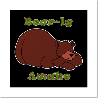 Bear-ly Awake Posters and Art